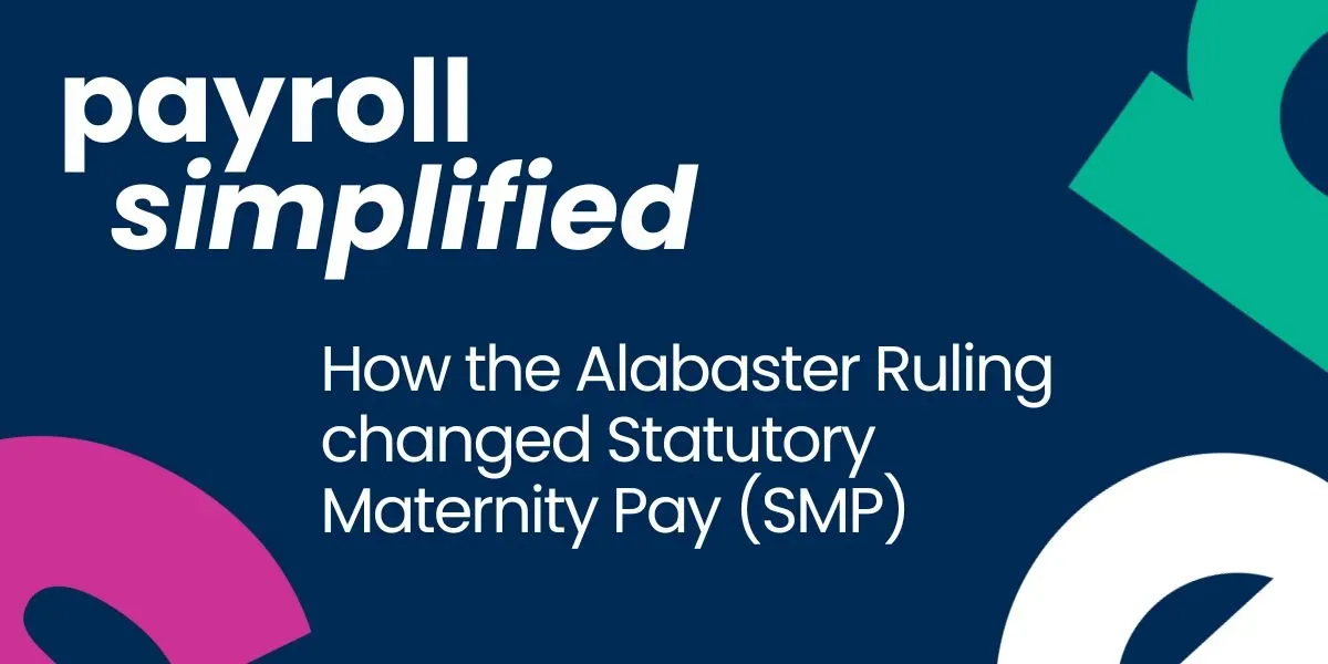 Payroll Simplified - Alabaster Ruling and Maternity Pay