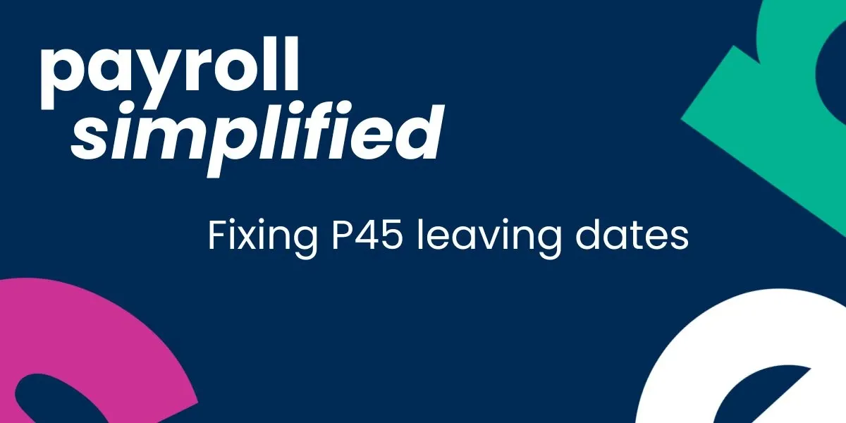 Fixing P45 Leaving Dates Blog Header