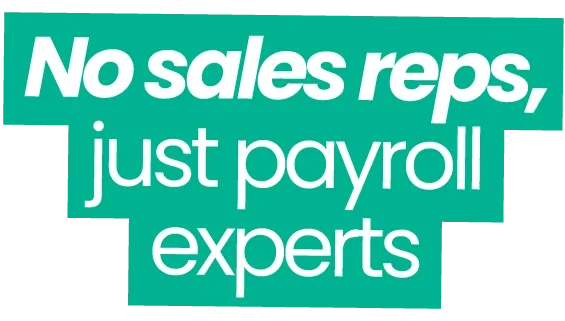 "No sales reps, just payroll experts" - Banner on transparent background